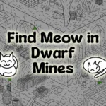 Find Meow in Dwarf Mines is the purrfect tonic to the world’s stresses
