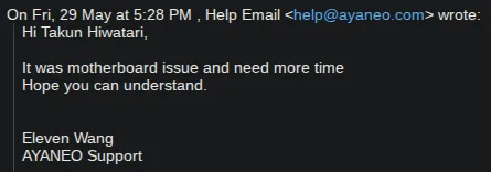 The email that Ayaneo sent on May 29th, stating that it was a motherboard issue and they needed more time.